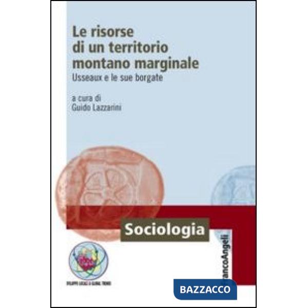 Risorse di un territorio montano marginale. Usseaux e le sue borgate (Le)