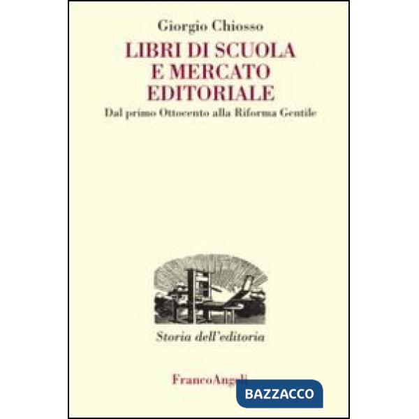 Libri di scuola e mercato editoriale. Dal primo Ottocento alla riforma Gentile