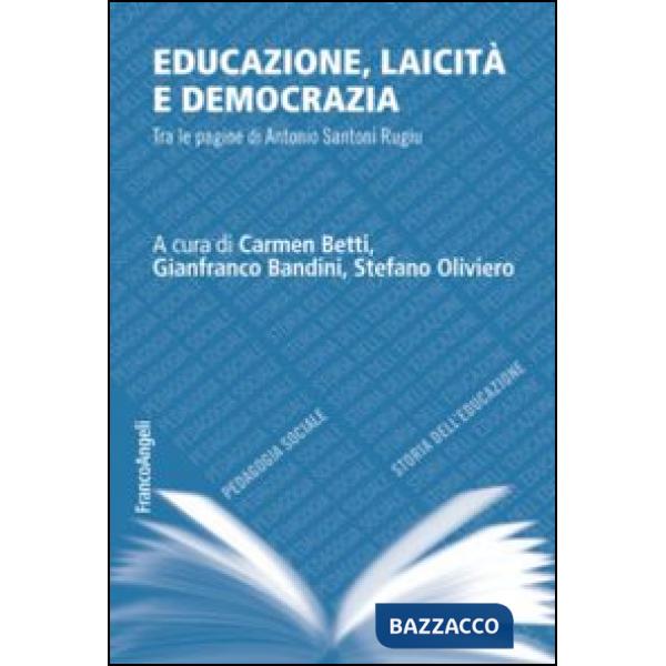 Educazione, laicità e democrazia. Tra le pagine di Antonio Santoni Rugiu