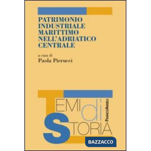 Patrimonio industriale marittimo nell'Adriatico centrale