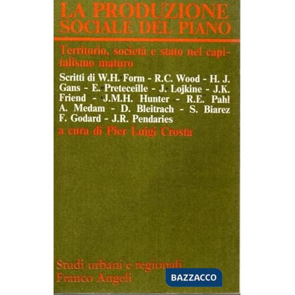 Produzione sociale del piano. Territorii, società e Stato nel capitalismo maturo (La)