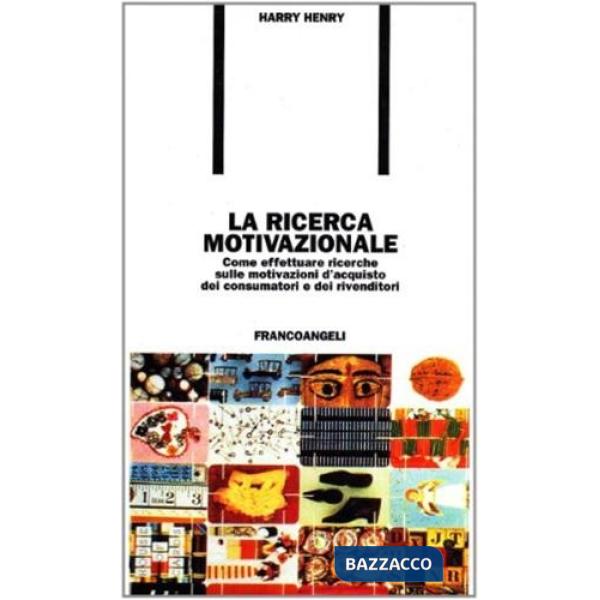 Ricerca motivazionale. Come effettuare ricerche sulle motivazioni d'acquisto dei