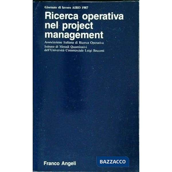 Ricerca operativa nel project management. Atti delle giornate AIRO 1987