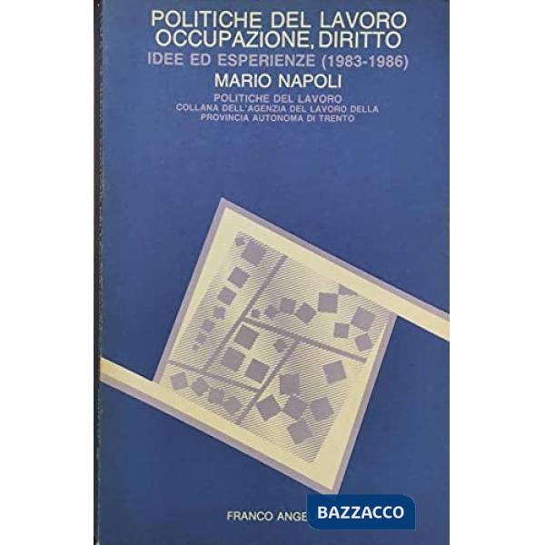 Politiche del lavoro, occupazione, diritto. Idee ed esperienze (1983-1986)