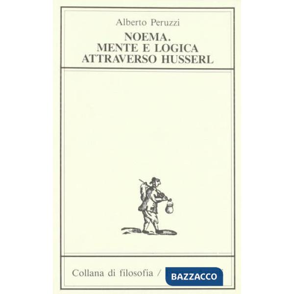Noema. Mente e logica attraverso Husserl