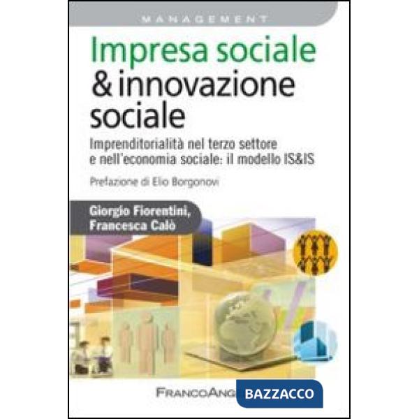 Impresa sociale & innovazione sociale. Imprenditorialità nel terzo settore e nell'economia sociale: il modello IS&IS