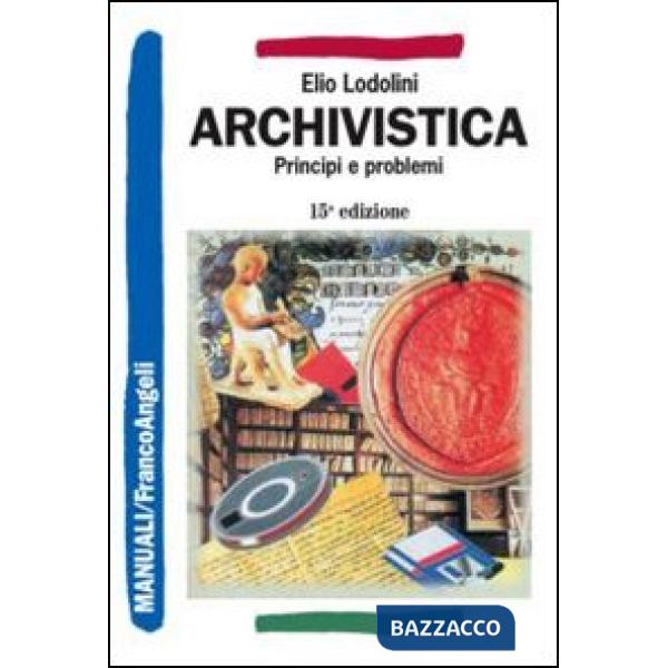 Archivistica. Principi e problemi