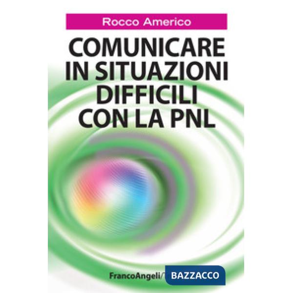 Comunicare in situazioni difficili con la PNL