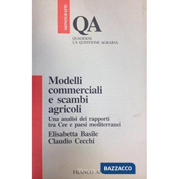 Modelli commerciali e scambi agricoli. Un'analisi dei rapporti tra Cee e paesi m