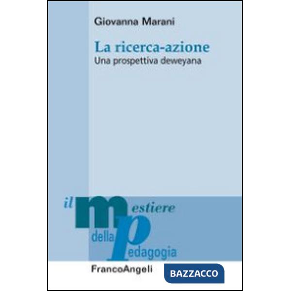 Ricerca-azione. Una prospettiva deweyana (La)