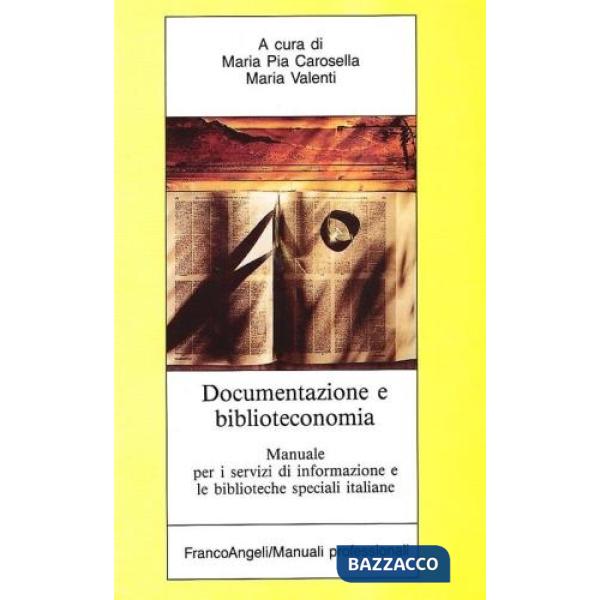 Documentazione e biblioteconomia. Manuale per i servizi di informazione e le bib