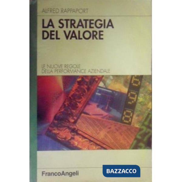 Strategia del valore: le nuove regole della performance aziendale (La)