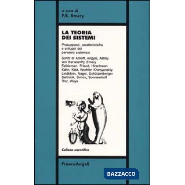 Teoria dei sistemi. Presupposti, caratteristiche e sviluppi del pensiero sistemi