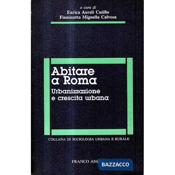 Abitare a Roma. Urbanizzazione e crescita urbana