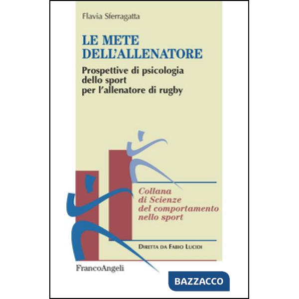 Mete dell'allenatore. Prospettive di psicologia dello sport per l'allenatore di rugby (Le)