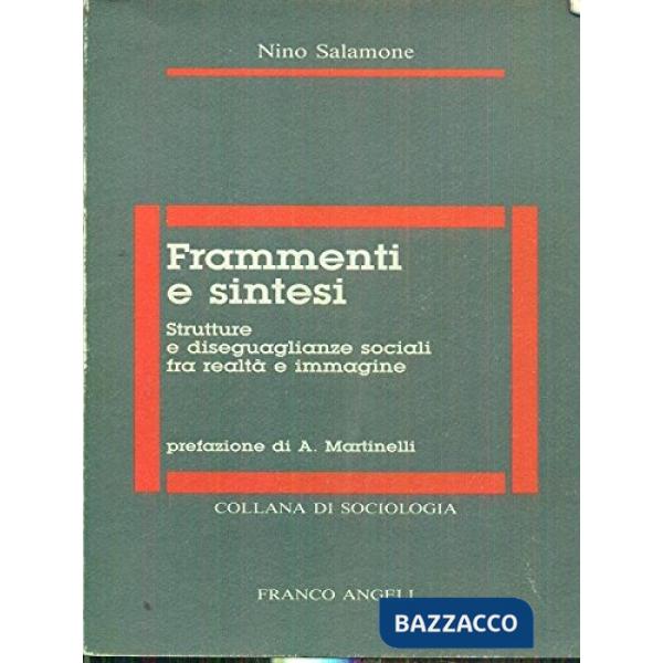 Frammenti e sintesi. Strutture e disuguaglianze sociali fra realtà e immagine
