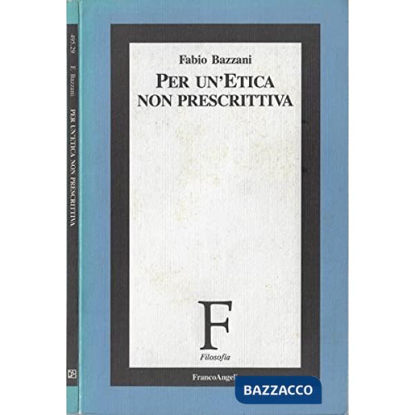 Per un'etica non prescrittiva