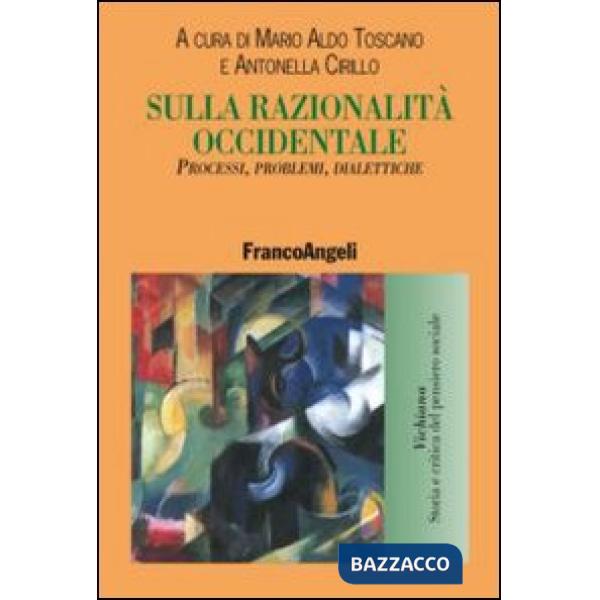 Sulla razionalità occidentale. Percorsi, problemi, dialettiche