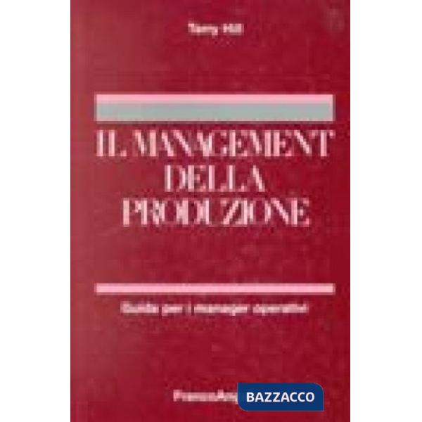 Management della produzione. Guida per i manager operativi (Il)
