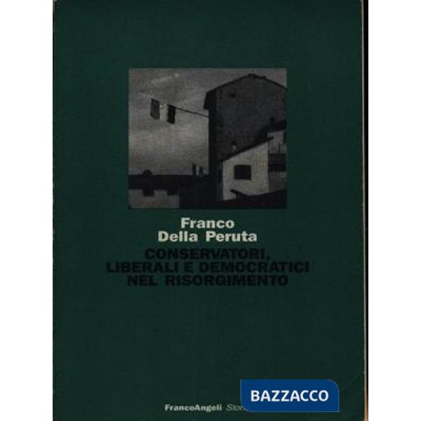 Conservatori, liberali e democratici nel Risorgimento