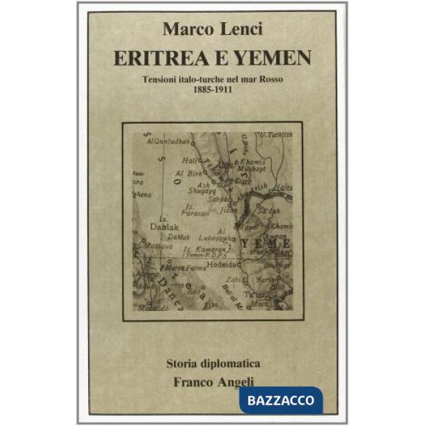Eritrea e Yemen. Tensioni italo-turche nel Mar Rosso