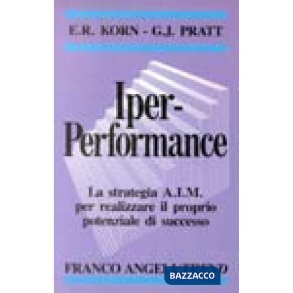 IperPerformance. La strategia A.I.M. per realizzare il proprio potenziale di suc