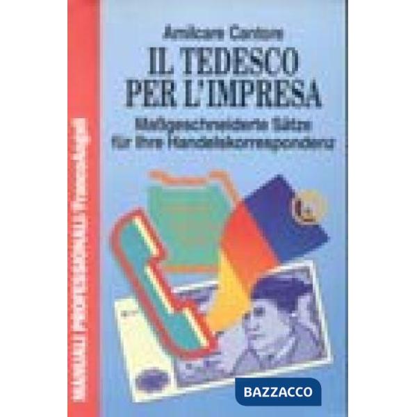 Tedesco per l'impresa. Massgeschneiderte Satze fur Ihre Handelskorrespondenz (Il