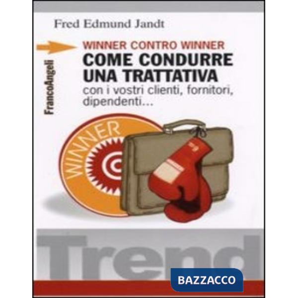 Winner contro winner. Come condurre una trattativa con i vostri clienti, fornito
