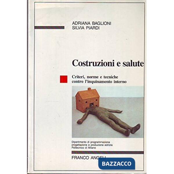 Costruzioni e salute. Criteri, norme e tecniche contro l'inquinamento interno