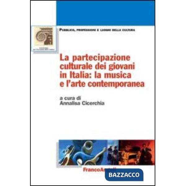Partecipazione culturale dei giovani in Italia: la musica e l'arte contemporanea (La)