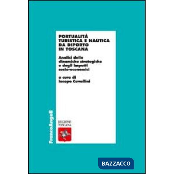Portualità turistica e nautica da diporto in Toscana. Analisi delle dinamiche st