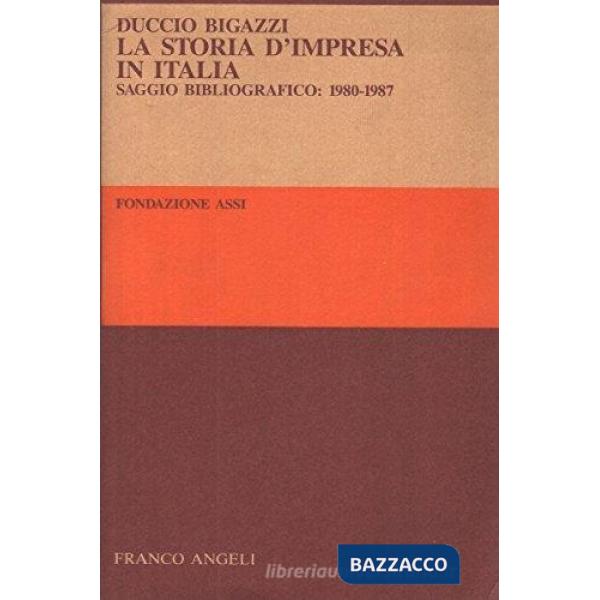 Storia d'impresa in Italia. Saggio bibliografico: 1980-1987 (La)