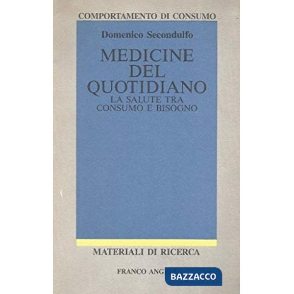 Medicine del quotidiano. La salute tra consumo e bisogno