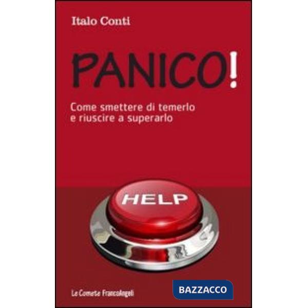 Panico! Come smettere di temerlo e riuscire a superarlo
