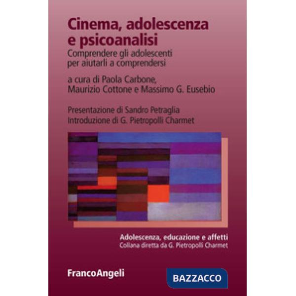 Cinema, adolescenza e psicoanalisi. Comprendere gli adolescenti per aiutarli a comprendersi
