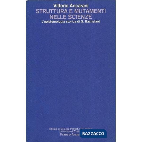 Struttura e mutamenti nelle scienze. L'epistemologia storica di Gaston Bachelard