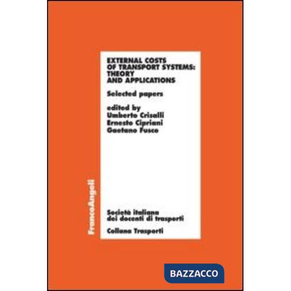 External costs of transport systems: theory and applications. Selected papers