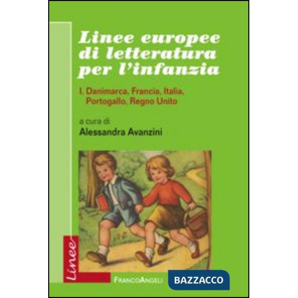 Linee europee di letteratura per l'infanzia. Vol. 1: Danimarca, Francia, Italia, Portogallo, Regno Unito