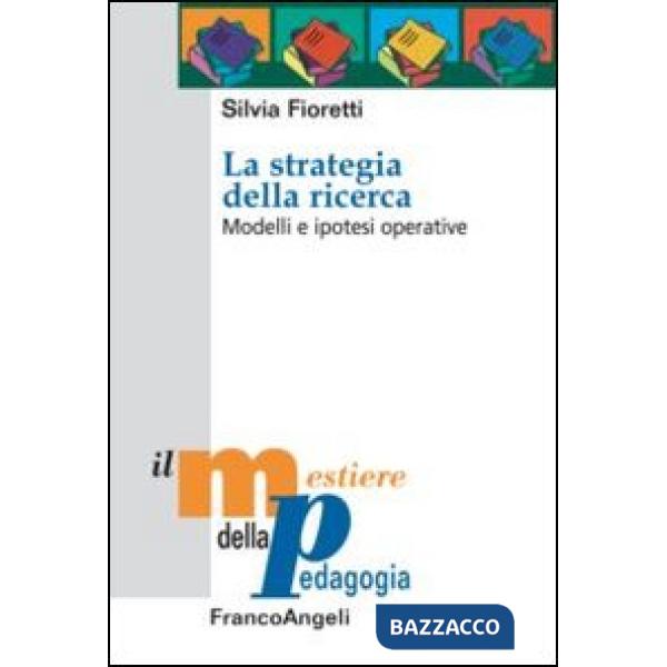 Strategia della ricerca. Modelli e ipotesi operative (La)