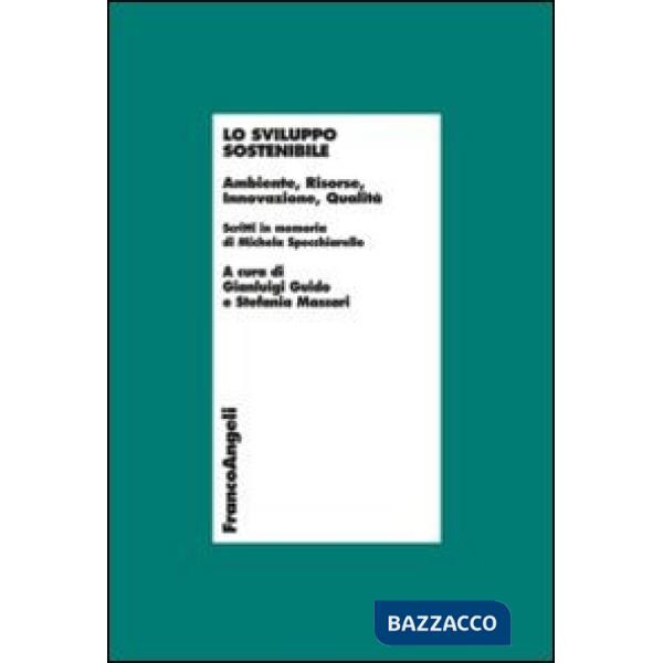 Sviluppo sostenibile. Ambiente, risorse, innovazione, qualità. Scritti in memori