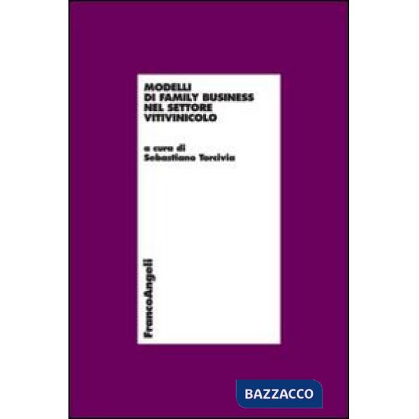 Modelli di family business del settore vitivinicolo