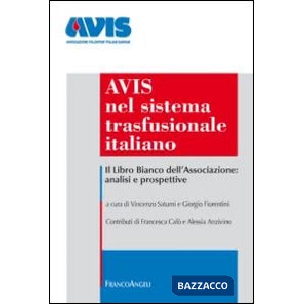 Avis nel sistema trasfusionale italiano. Il libro bianco dell'associazione: analisi e prospettive
