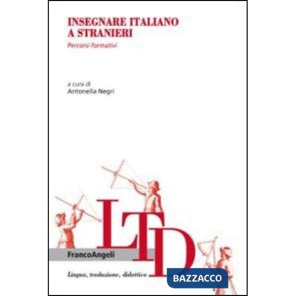 Insegnare italiano a stranieri. Percorsi formativi