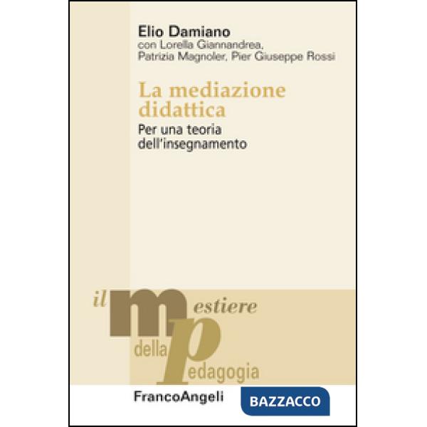 Mediazione didattica. Per una teoria dell'insegnamento (La)