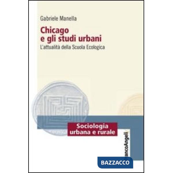Chicago e gli studi urbani. L'attualità della scuola ecologica