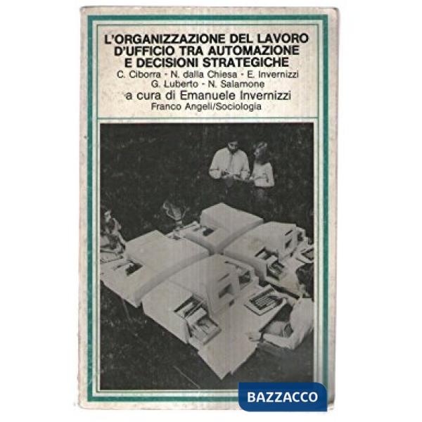 Organizzazione del lavoro d'ufficio tra automazione e decisioni strategiche (L')