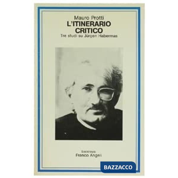 Itinerario critico. Tre studi su Jürgen Habermas (L')