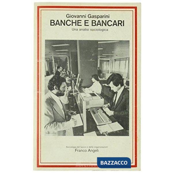 Banche e bancari. Un'analisi sociologica