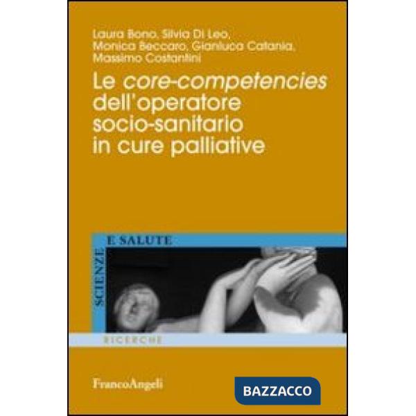 Core-competencies dell'operatore socio-sanitario in cure palliative (Le)
