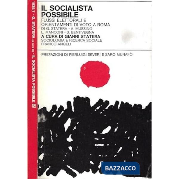 Socialista possibile. Flussi elettorali e orientamenti di voto a Roma (Il)